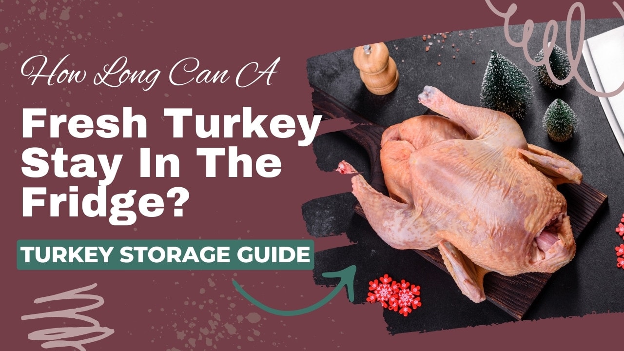 How Long Can a Fresh Turkey Last in the Fridge