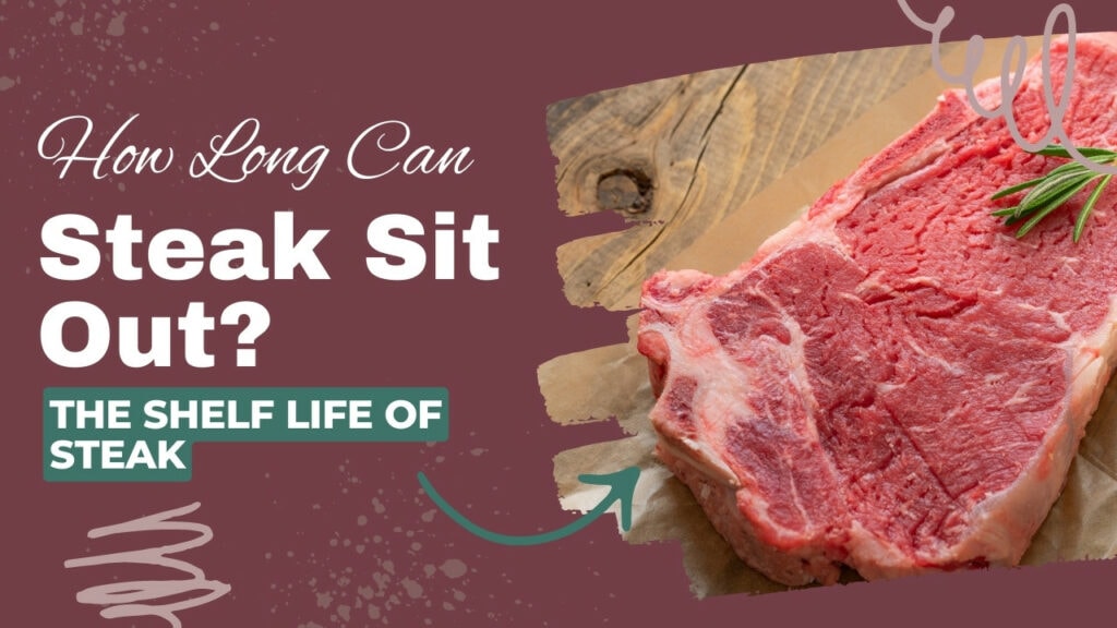 how long can steak sit out