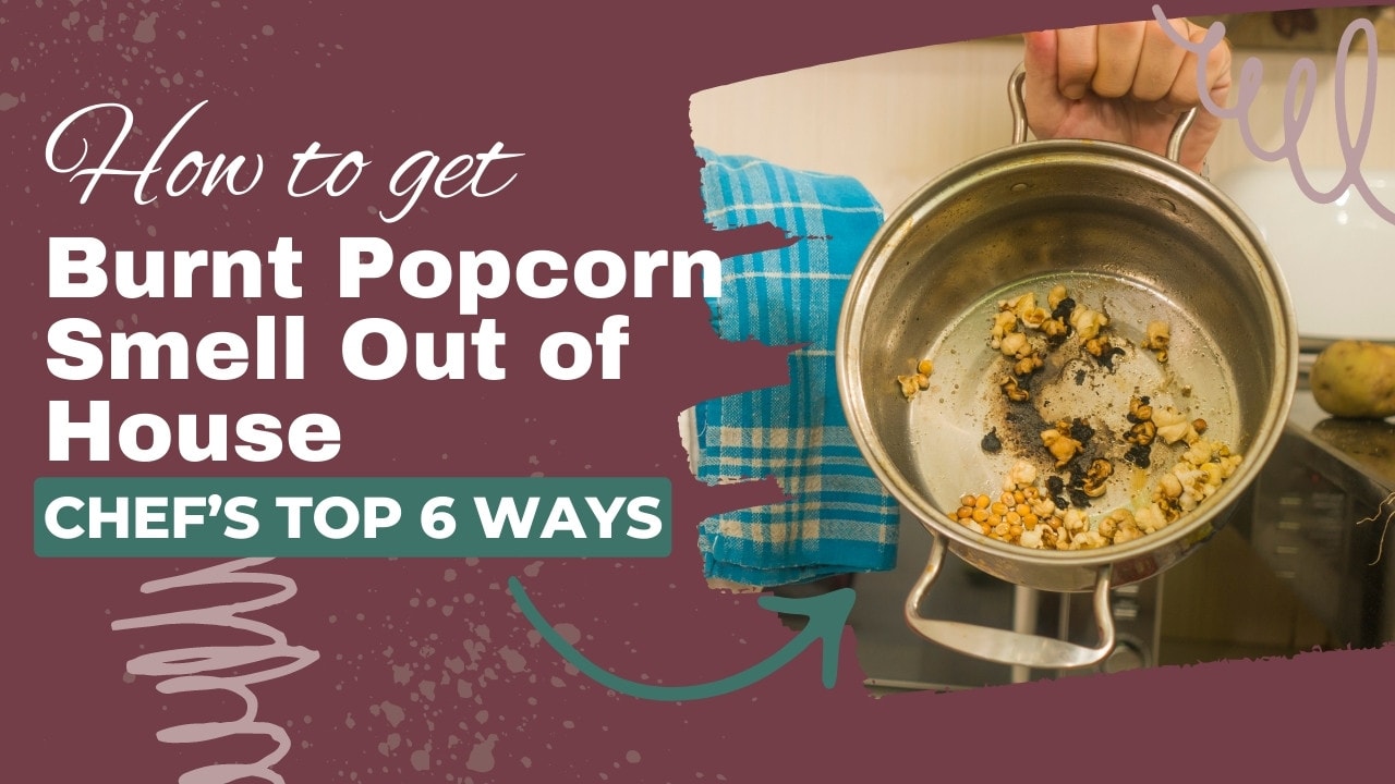 how to get burnt popcorn smell out of house