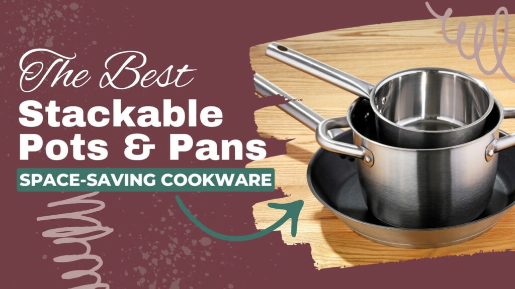 Best Stackable Pots and Pans
