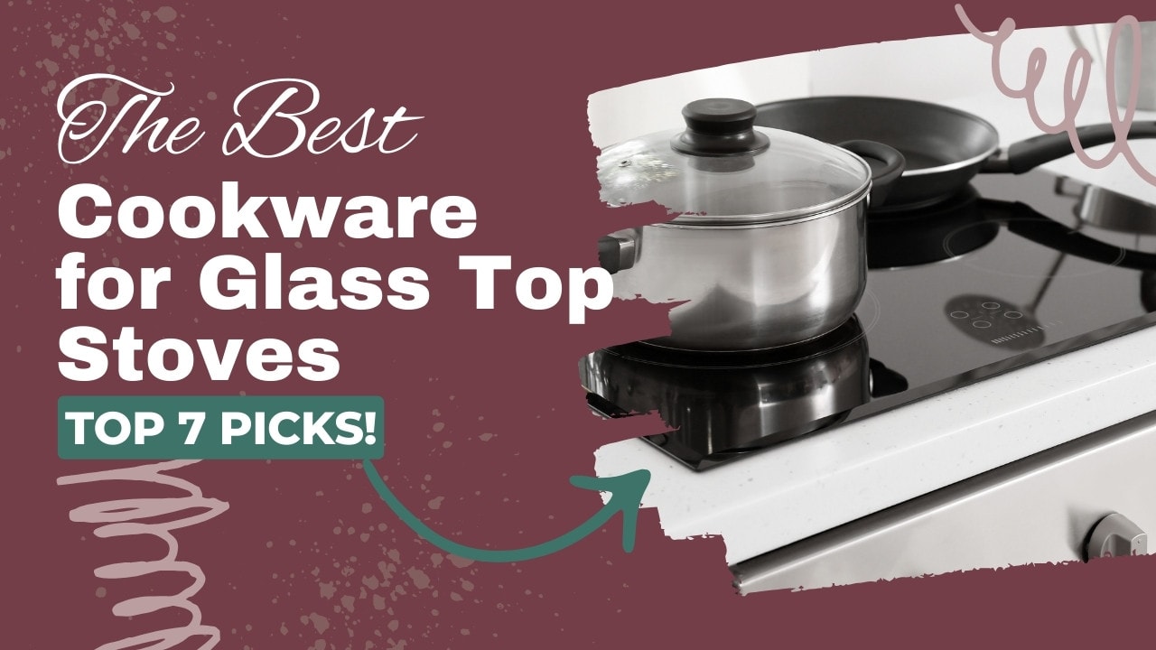 Best Cookware for Glass Stovetop