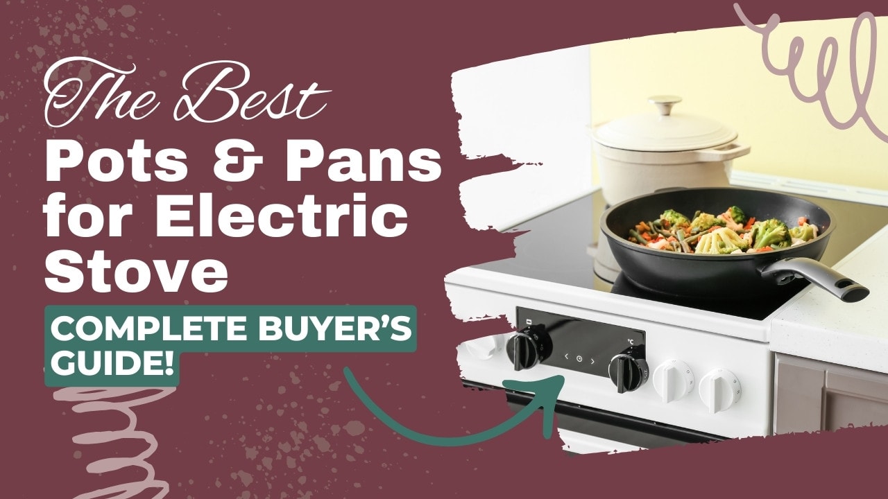 Best pots and pans for electric stove