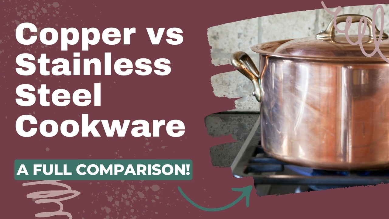Copper vs Stainless Steel Cookware