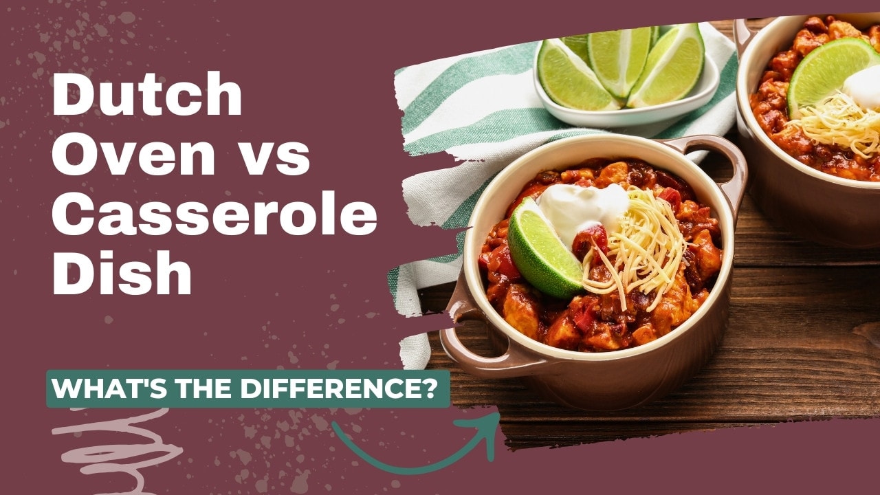 Dutch Oven vs Casserole Dish