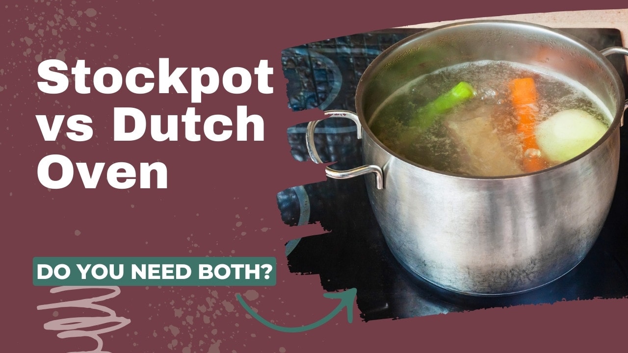Stockpot vs Dutch Oven