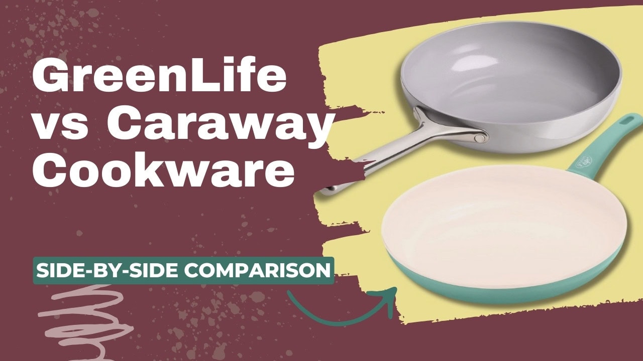 GreenLife vs Caraway Cookware