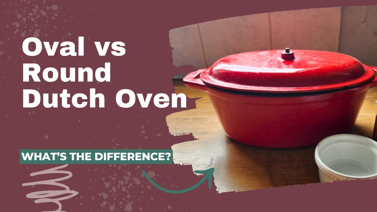 Oval vs Round Dutch Oven